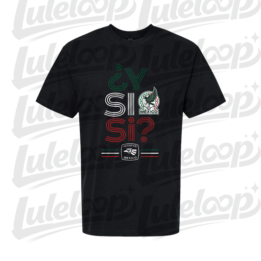 Mexico "¿Y SI SÍ?" World Cup 2026 Premium Graphic T-Shirt | Unisex